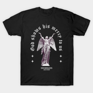 God Show His Mercy - Angels Prayer #001 Mono by Holy Rebellions T-Shirt